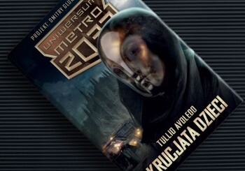 Wasza ofiara nie pójdzie na marne. „Uniwersum Metro 2033. Krucjata dzieci” – recenzja książki