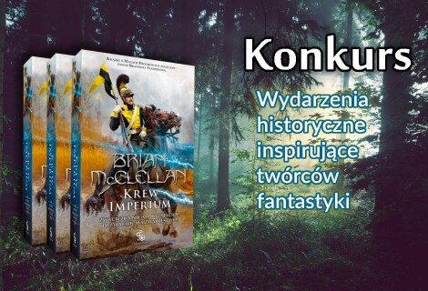 [ZAKOŃCZONY] KONKURS: Wydarzenia historyczne inspirujące twórców fantastyki