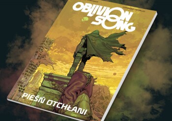 Zombie nie ma, ale też jest za...dowalająco – recenzja komiksu „Oblivion Song. Pieśń otchłani”, t. 1