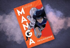 Wszystko, co zawsze chcieliście wiedzieć o mandze, ale nawet nie pomyśleliście by zapytać – recenzja książki „Manga. Przewodnik”