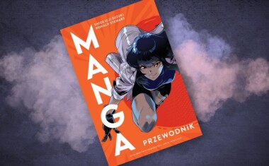 Wszystko, co zawsze chcieliście wiedzieć o mandze, ale nawet nie pomyśleliście by zapytać – recenzja książki „Manga. Przewodnik”