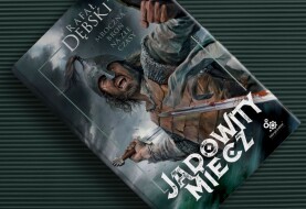 Zapowiedź książki „Jadowity miecz” Rafała Dębskiego