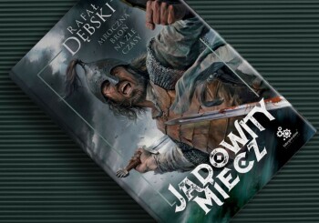 Zapowiedź książki „Jadowity miecz” Rafała Dębskiego