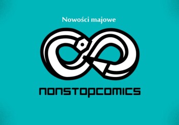 Nowości komiksowe Non Stop Comics - maj 2019