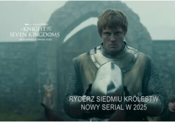 George R.R. Martin chwali "Rycerza Siedmiu Królestw" chwilę po krytyce "Rodu Smoka"