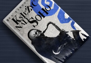 Magia jazzu czyli jak zostałem managerem jazzbandu. „Księżyc nad Soho” – recenzja książki