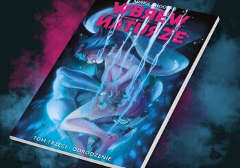Mrok narasta – recenzja komiksu „Wbrew naturze. Odrodzenie”