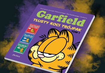 Jestem gruby, jestem leniwy i jestem z tego dumny! - recenzja komiksu „Garfield. Tłusty koci trójpak. Tom 1”