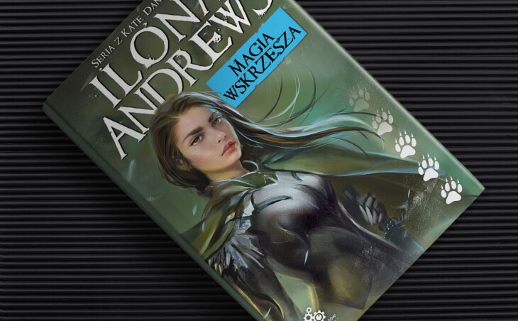 Zapowiedź książki „Magia wskrzesza” Ilony Andrews