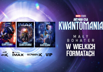 "Ant-Man and the Wasp: Quantomania" in IMAX, 4DX and ScreenX
