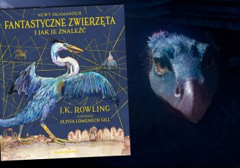 Nie jestem mugolem! „Fantastyczne zwierzęta i jak je znaleźć. Wydanie ilustrowane” – recenzja książki