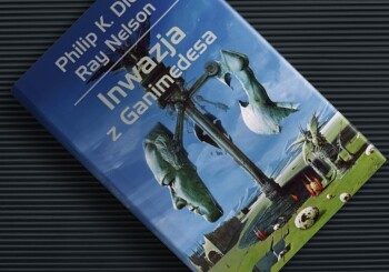„Inwazja z Ganimedesa” (Philip K. Dick) - Uwaga na robale! Są wśród nas!