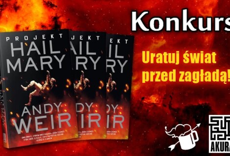 Konkurs: wygraj „Projekt Hail Mary“ od autora „Marsjanina“