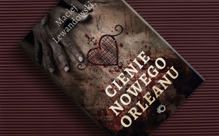 Zapowiedź książki „Cienie Nowego Orleanu” Macieja Lewandowskiego