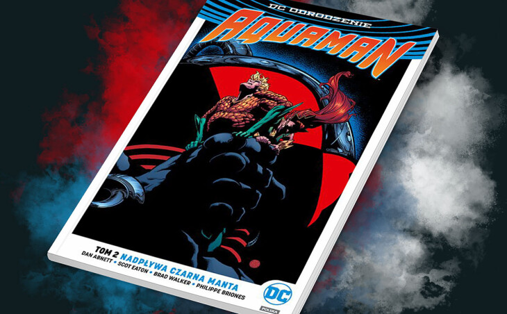 Zapowiedź komiksu „Aquaman – Nadpływa Czarna Manta. Tom 2”