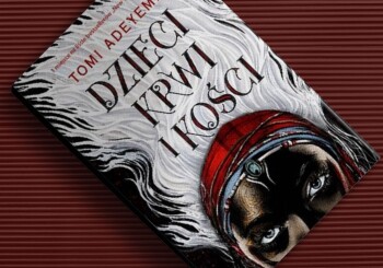 Zapowiedź książki „Dzieci krwi i kości” Tomi Adeyemi