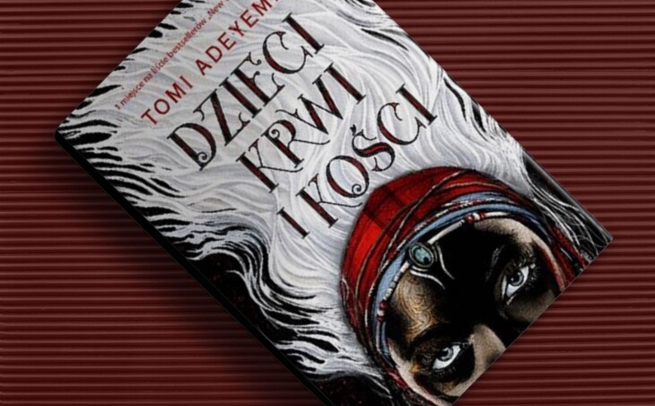 Zapowiedź książki „Dzieci krwi i kości” Tomi Adeyemi