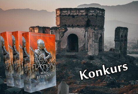 [ZAKOŃCZONY] KONKURS: Wygraj 2 tom książki „Mag bitewny” Petera A. Flanneryego