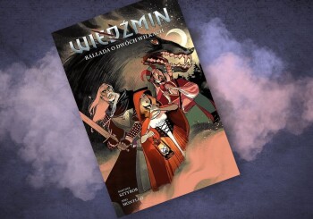 Nie będzie szczęśliwego zakończenia? – recenzja albumu „Wiedźmin. Ballada o dwóch wilkach”, t. 7