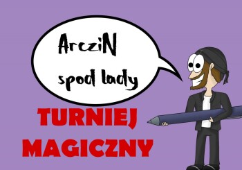 ArcziN under the counter: Magic tournament