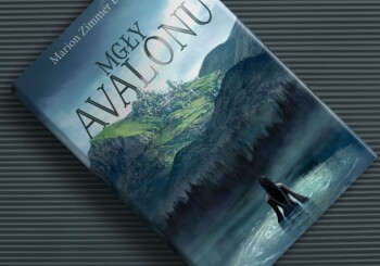 Zapowiedź nowego wydania "Mgieł Avalonu"