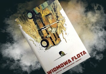Niszczycielskie ciężarówki – recenzja komiksu „Widmowa Flota”