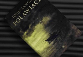 To, co nas otacza, jest tylko zasłoną dla tego, co istnieje naprawdę – recenzja powieści „Poławiacz” Johna Langana