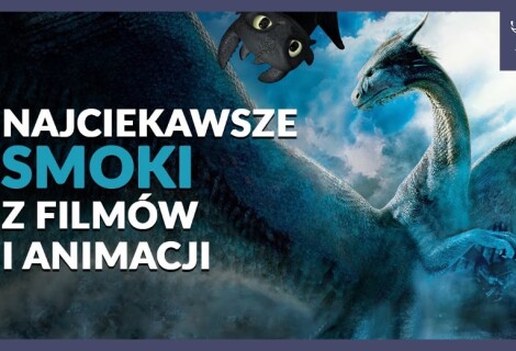 Najciekawsze smoki z filmów i animacji