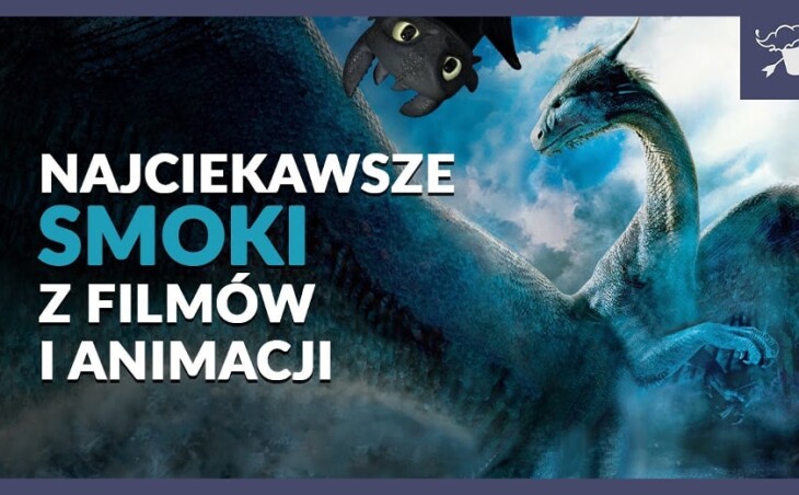 Najciekawsze smoki z filmów i animacji