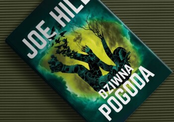 Zapowiedź książki "Dziwna pogoda" Joe Hilla