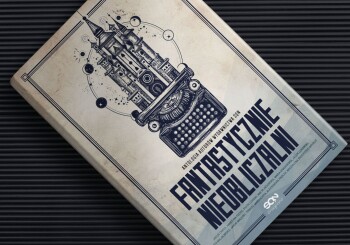 Antologia „Fantastycznie Nieobliczalni” już dostępna za darmo!