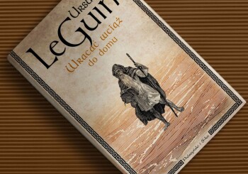 Le Guin mniej znana – recenzja książki „Wracać wciąż do domu”