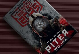 Zapowiedź książki „Uniwersum Metro 2035: Piter. Wojna”