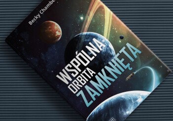 Zapowiedź książki „Wspólna orbita zamknięta”
