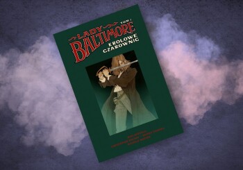 Ubić Królową Czarownic! – recenzja komiksu „Lady Baltimore. Królowe Czarownic”, t. 1