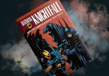 Nietoperz nietoperzowi nietoperzem – recenzja komiksu „Batman Knightfall: Koniec Mrocznych Rycerzy”, t.4