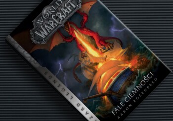 Odwieczny konflikt trwa. „World of Warcraft: Fale ciemności” – recenzja książki