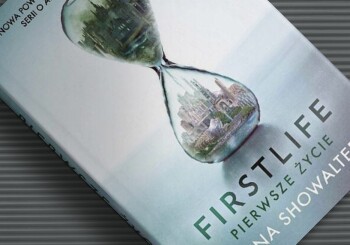 Zapowiedź książki „Firstlife. Pierwsze życie”