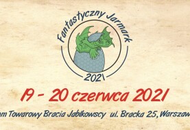 Już za kilka dni odbędą się Warszawskie Targi Fantastyki 2021!
