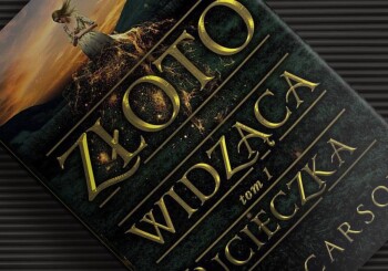 Zapowiedź książki „Złotowidząca. Ucieczka"