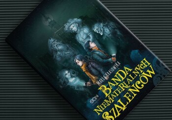 Sprawa nie z tego świata. „Banda Niematerialnych Szaleńców” – recenzja książki
