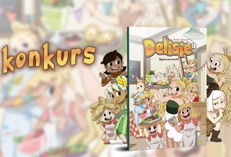 KONKURS: Wygraj komiks „Delisie. Życie ma smak“ [ZAKOŃCZONY]