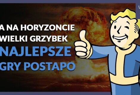 A na horyzoncie wielki grzybek – najlepsze gry postapo
