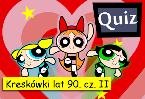 QUIZ: Kreskówki z lat 90. cz. II