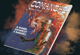 Zapowiedź komiksu „Comanche. Tom 9. A diabeł zawyje z radości"
