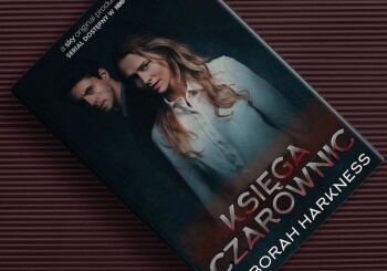 Zapowiedź książki „Księga czarownic” Deborah Harkness z serialową okładką