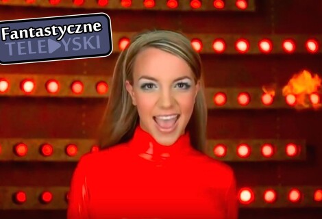 Fantastyczne teledyski – „Oops!... I Did It Again”