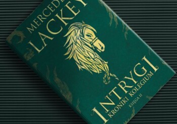 Zapowiedź książki "Intrygi" Mercedes Lackey
