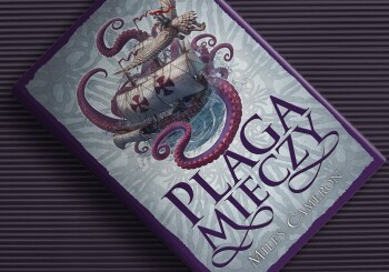 Zapowiedź książki "Plaga mieczy" Milesa Camerona