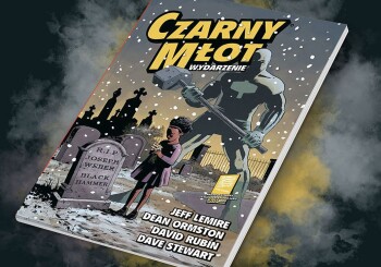 Zapowiedź komiksu „Czarny Młot. Wydarzenie. Tom 2”